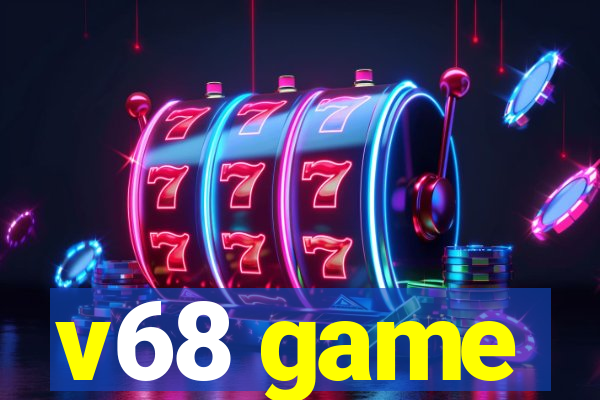 v68 game